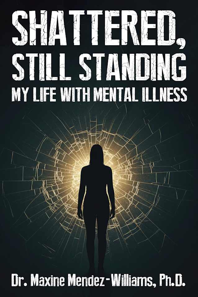 Shattered Still Standing: My Life with Mental Illness