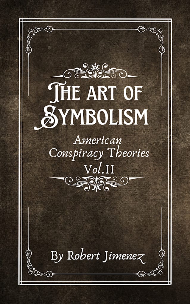 The Art of Symbolism: American Conspiracy Theories Vol. II