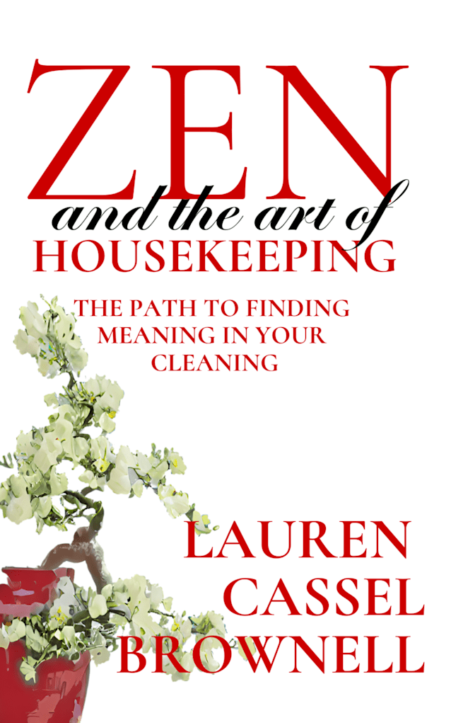 Zen and the Art of Housekeeping