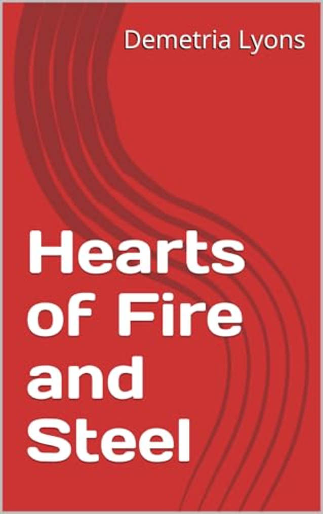 Hearts of Fire and Steel