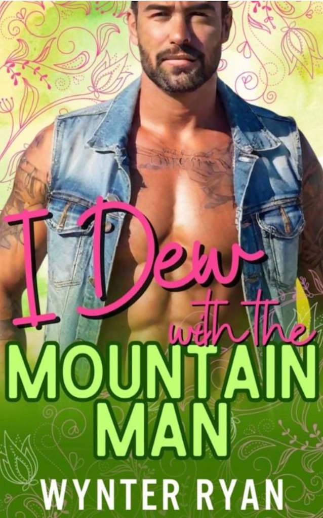 I Dew with the Mountain Man: Spring in the Mountains
