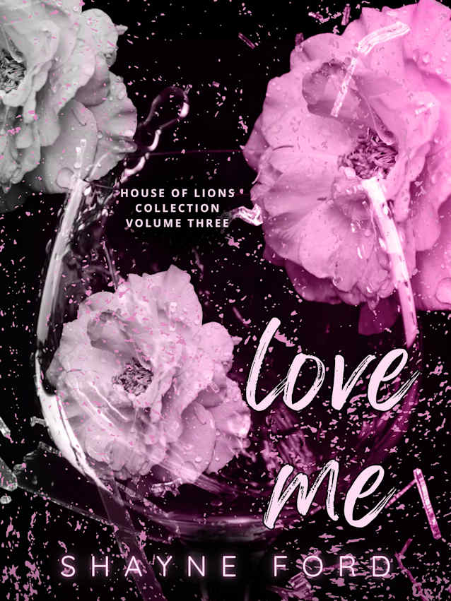 LOVE ME (House of Lions Collection, #3)