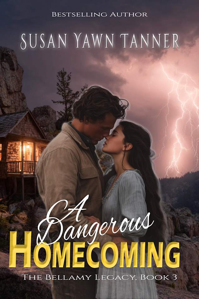 A Dangerous Homecoming (The Bellamy Legacy Book 3)