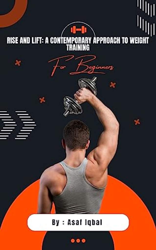 Rise and Lift: A Contemporary Approach to Weight Training