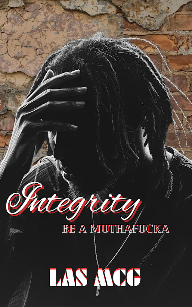 Integrity Be A MuthaFucka