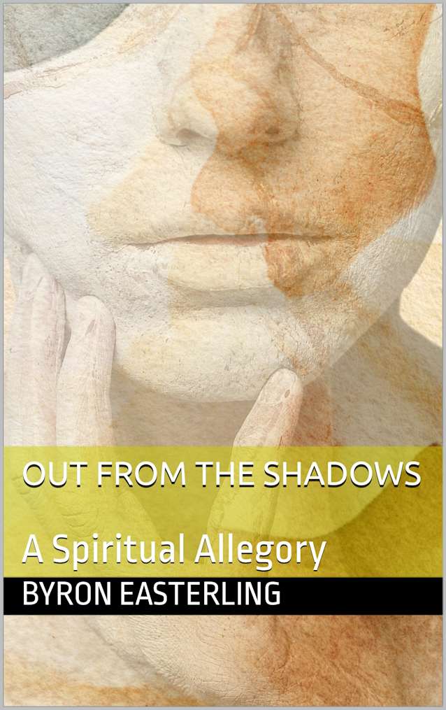 Out from the Shadows: A Spiritual Allegory