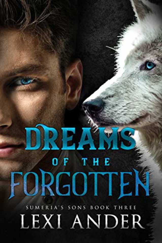 Dreams of the Forgotten (Sumeria’s Sons Book 3)