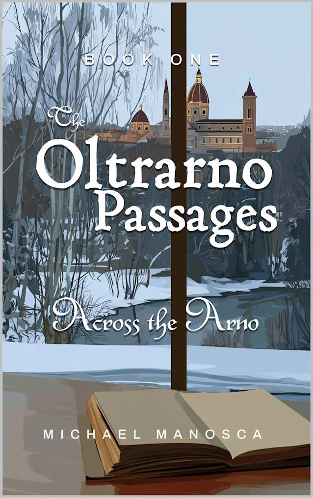 Across the Arno (THE OLTRARNO PASSAGES Book 1)