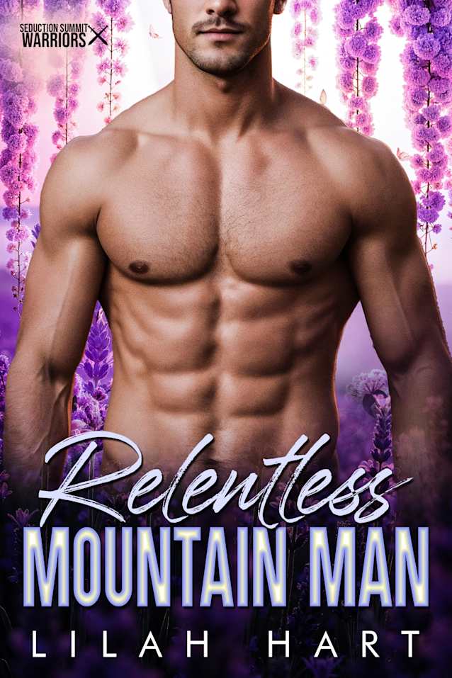 Relentless Mountain Man (Seduction Summit Warriors Book 4)
