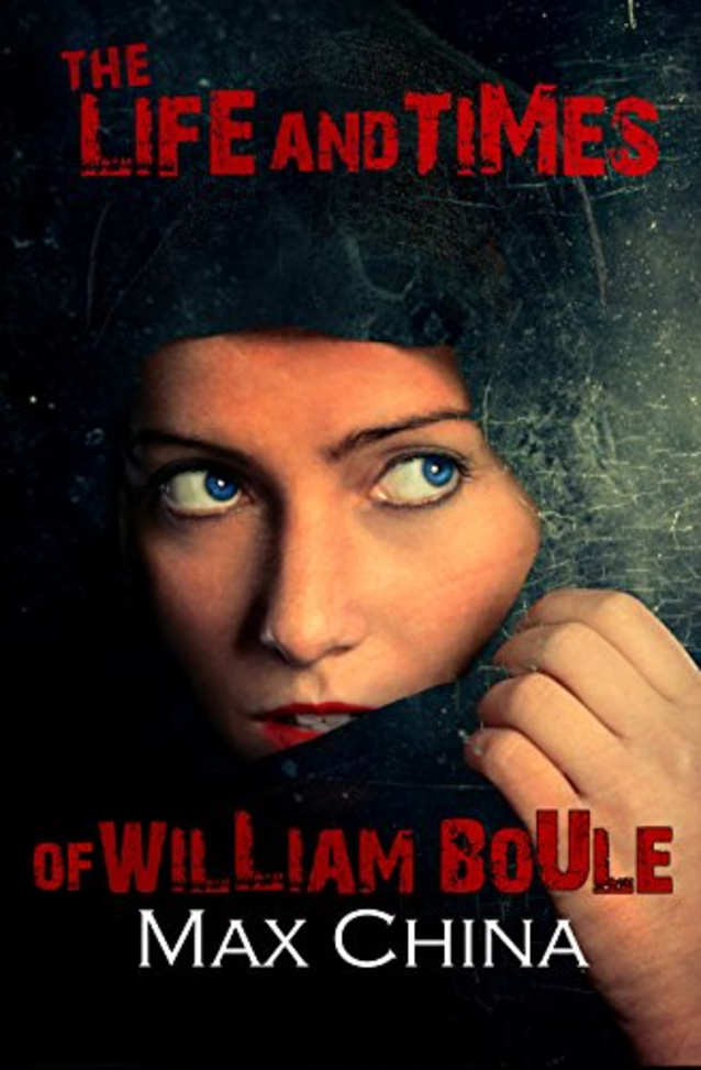 The Life and Times of William Boule: A fast-paced serial killer thriller