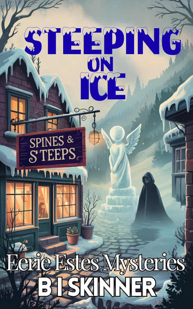 Steeping On Ice: A Paranormal Cozy Mystery (Eerie Estes Mysteries Book 5)