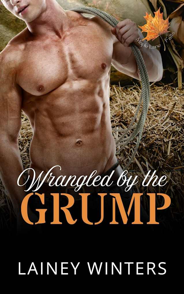 Wrangled by the Grump: A Maple Lane Falls Romance