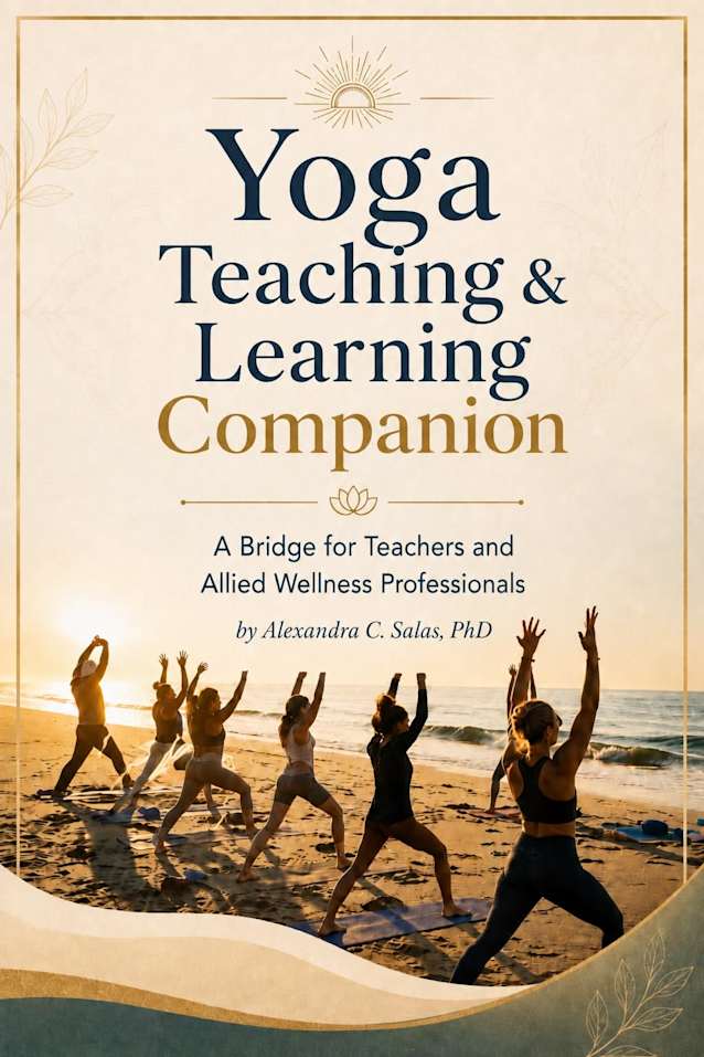 Yoga Teaching & Learning Companion : A Bridge for Teachers and Allied Wellness Professionals (Bestemming Yoga Companion Series Book 1)