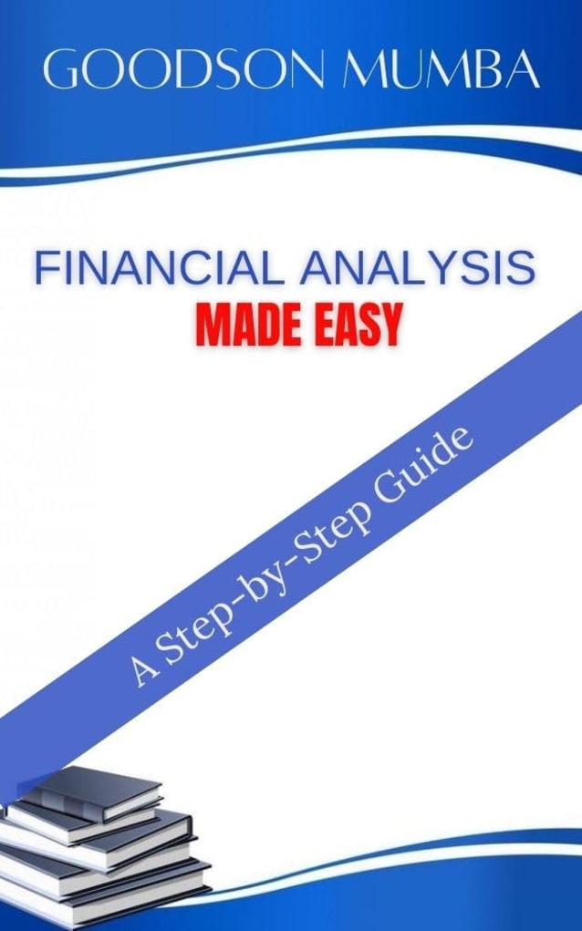 FINANCIAL ANALYSIS MADE EASY: A STEP-BY-STEP GUIDE