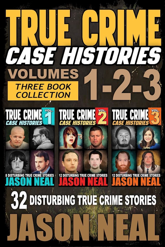 True Crime Case Histories - (Books 1, 2 & 3)