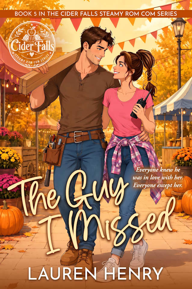 The Guy I Missed: A Friends-to-Lovers Small-Town Romantic Comedy (Cider Falls Steamy Rom Com Series Book 5)