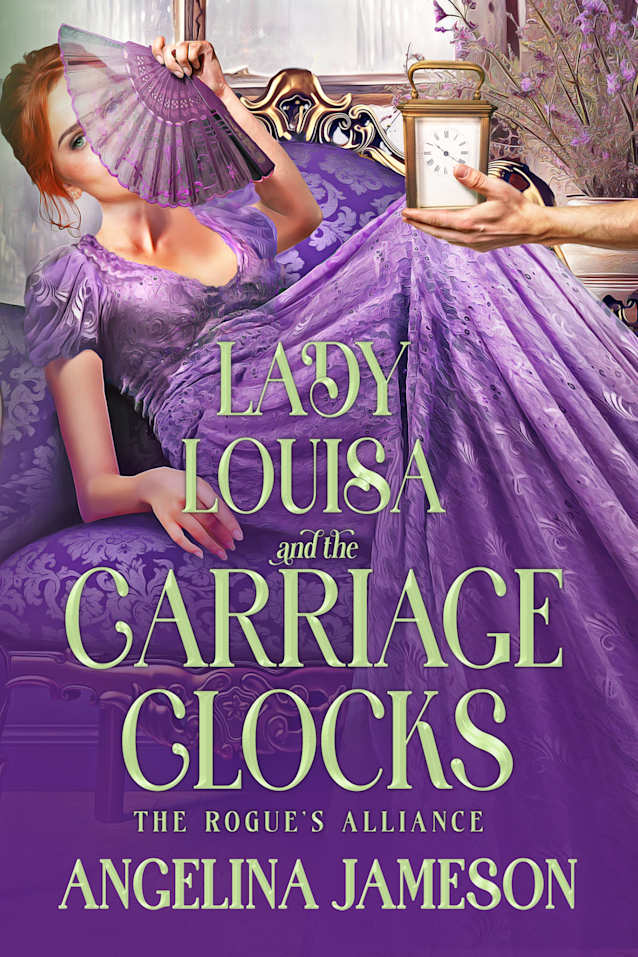 Lady Louisa and the Carriage Clocks (The Rogue’s Alliance Book 3)
