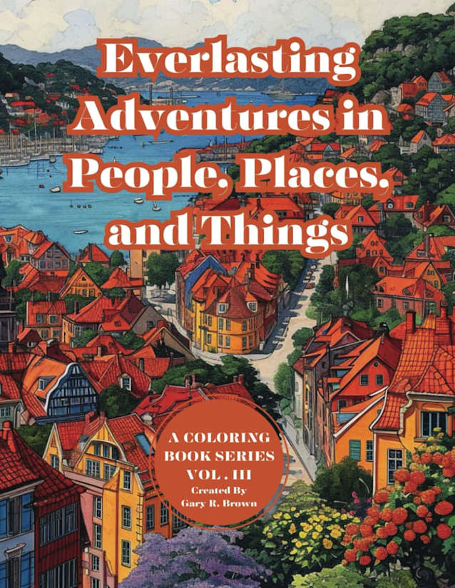 Everlasting Adventures in People, Places, and Things