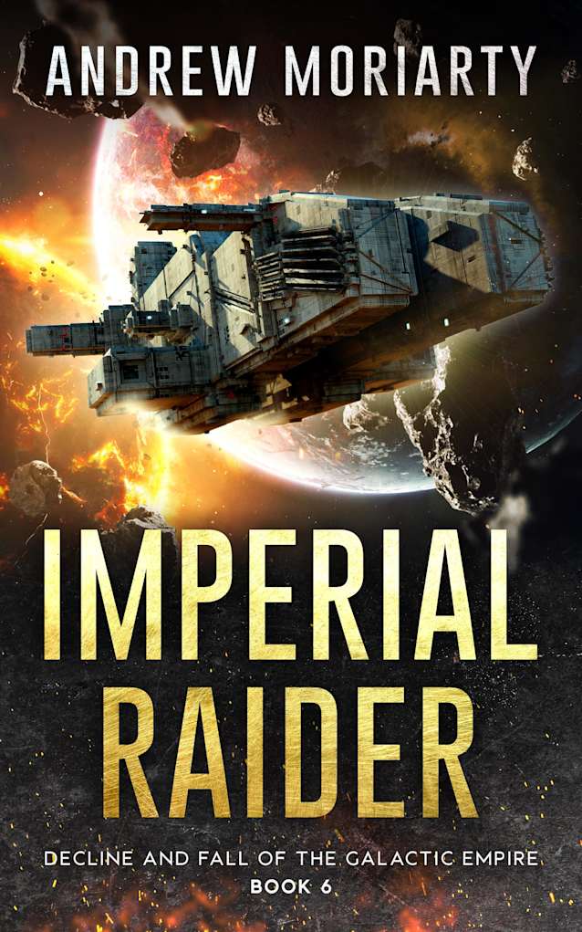 Imperial Raider: Decline and Fall of the Galactic Empire Book 6