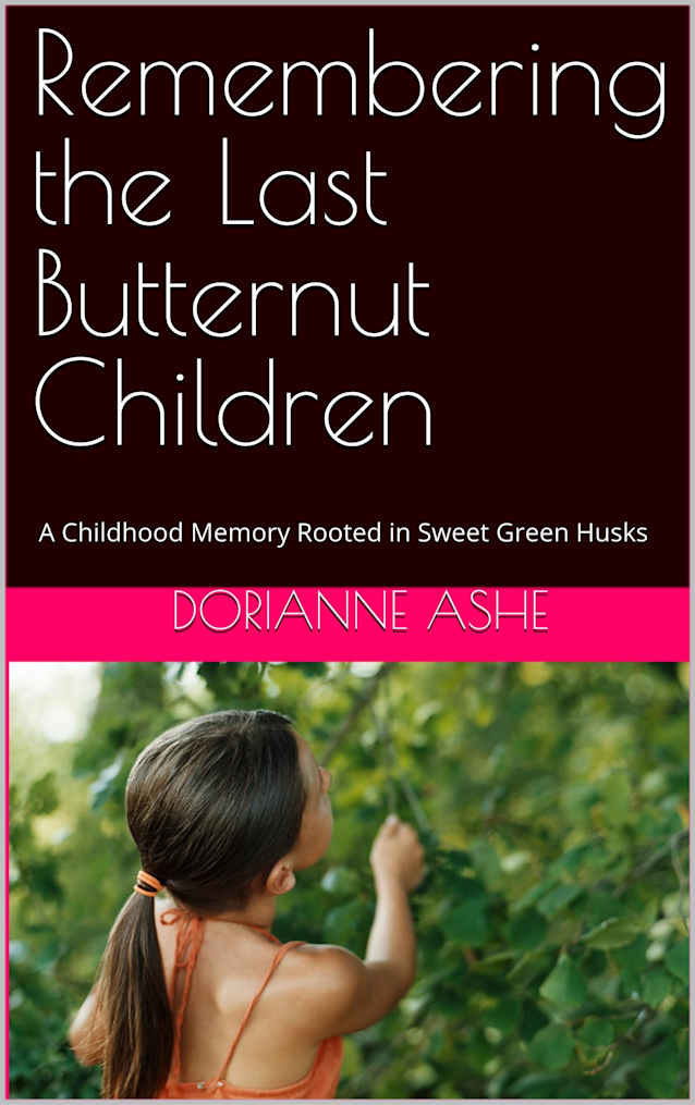 Remembering the Last Butternut Children: A Childhood Memory Rooted in Sweet Green Husks