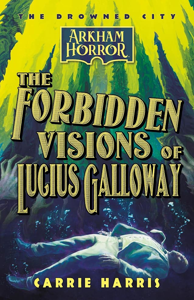 The Forbidden Visions of Lucius Galloway (The Drowned City, #1)