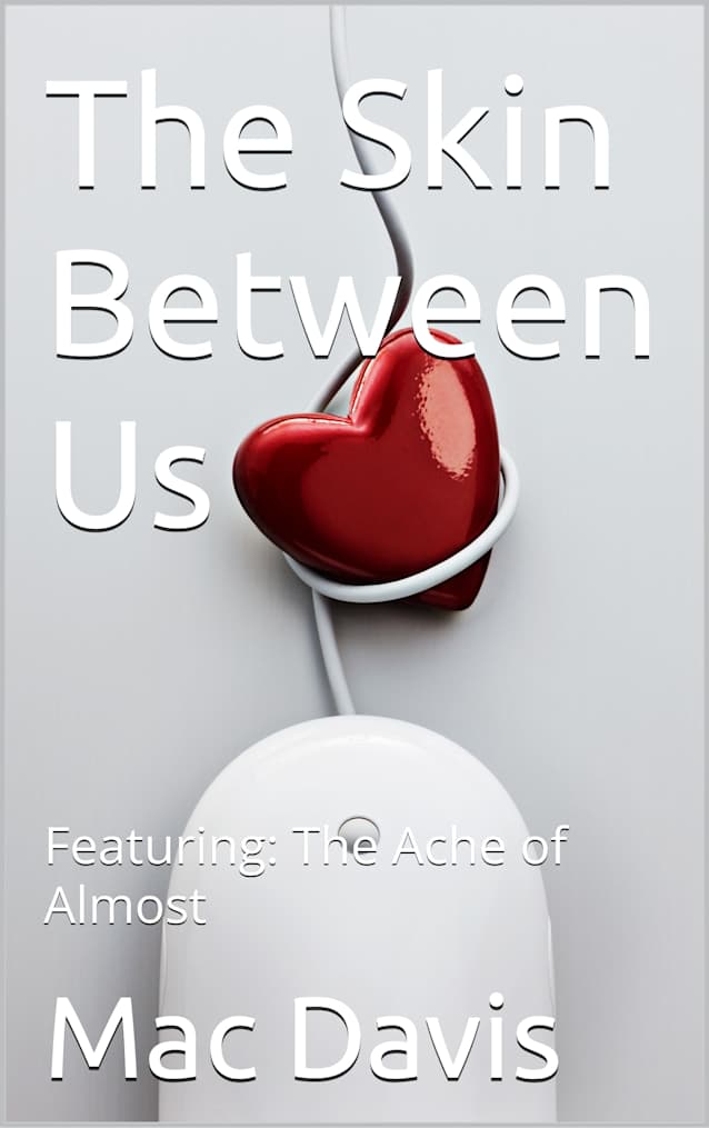 The Skin Between Us: Featuring: The Ache of Almost