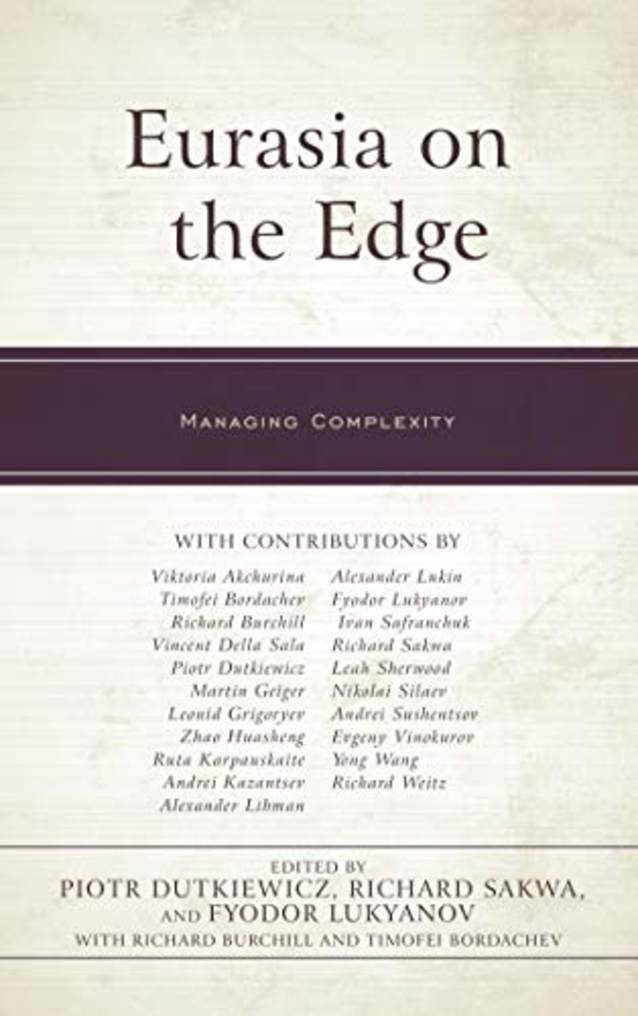 Eurasia on the Edge: Managing Complexity (Russian, Eurasian, and Eastern European Politics)