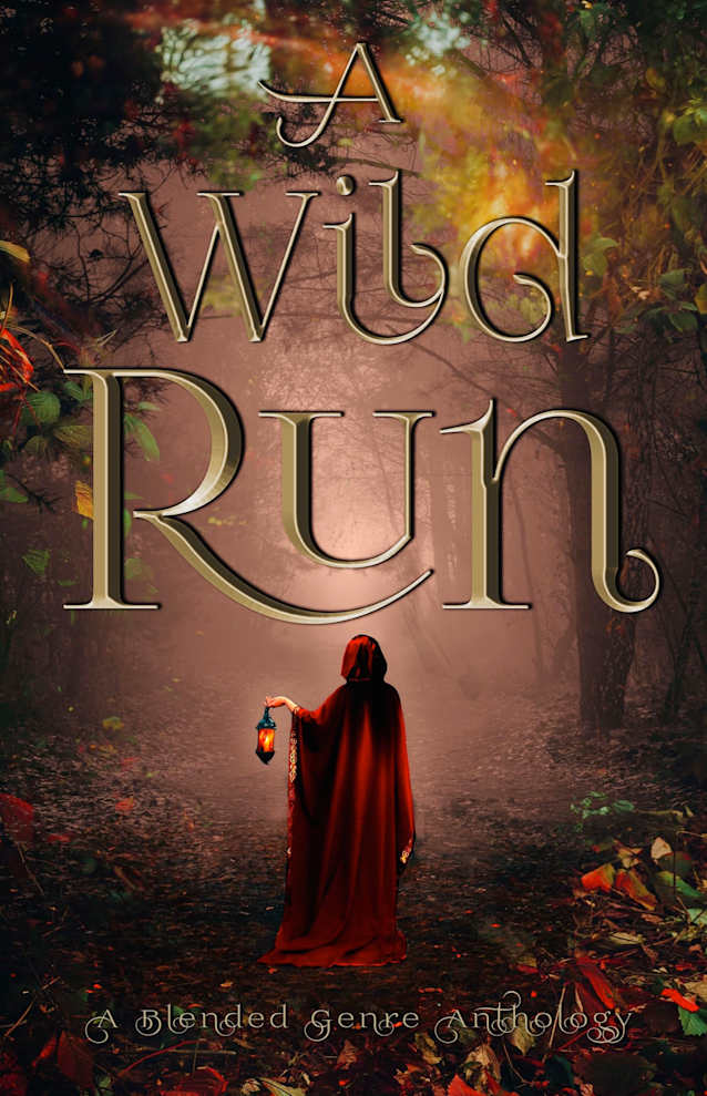 A Wild Run: A Blended Genre Anthology