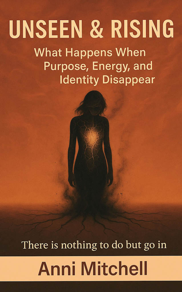 Unseen and Rising: What Happens When Purpose, Energy and Identity Disappear