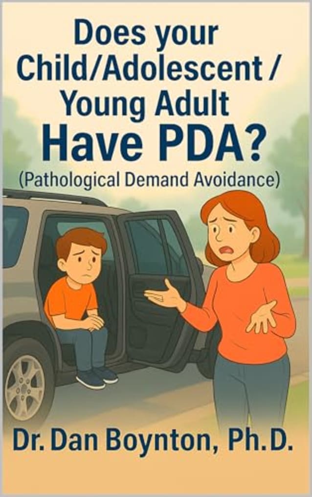 Does your Child/Adolescent/Young Adult Have PDA? : (Pathological Demand Avoidance)