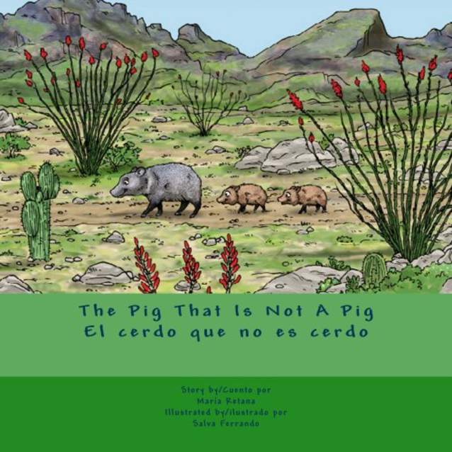 The Pig That Is Not A Pig/El cerdo que no es cerdo (Southwest Wildlife Bilingual Series Book 3)