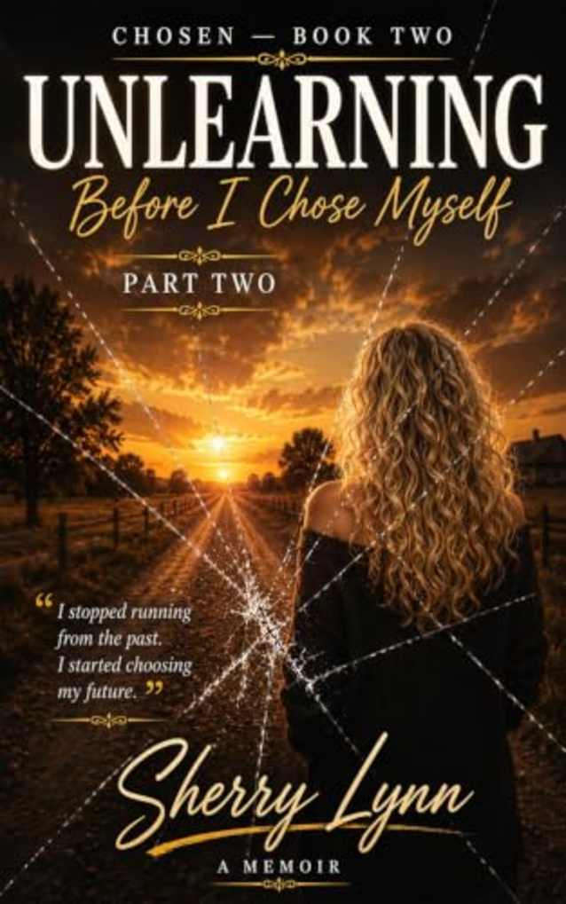 Chosen: Unlearning - Before I Choose Myself - Part II