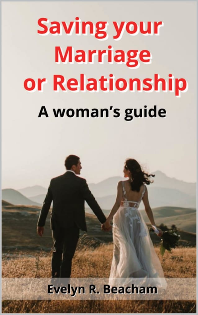 Saving your Marriage or Relationship: A woman’s guide
