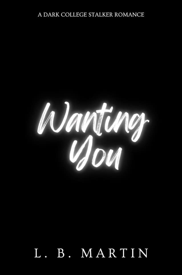 Wanting You (Only Have Eyes For You Book 2)