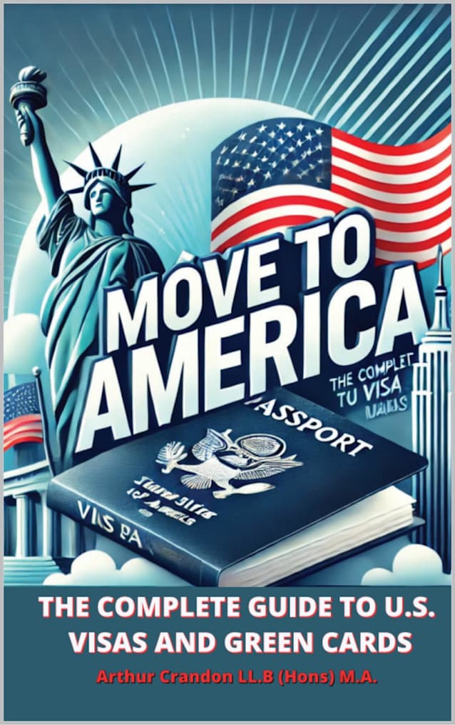 Move to America : The Complete Guide to U.S. Visas and Green Cards
