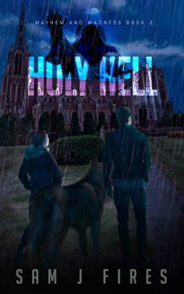 Holy Hell: A Post-Apocalyptic Survival Story (Mayhem and Madness Book 2)