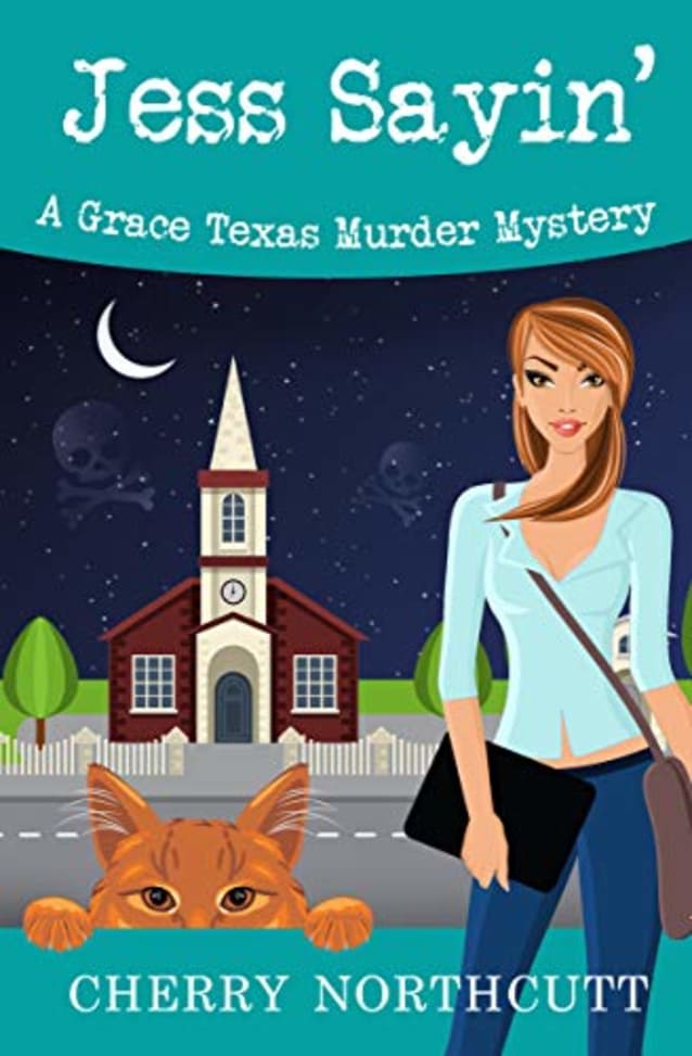 Jess Sayin’: A Grace Texas Murder Mystery (Grace Texas Cozy Mysteries Book 1)
