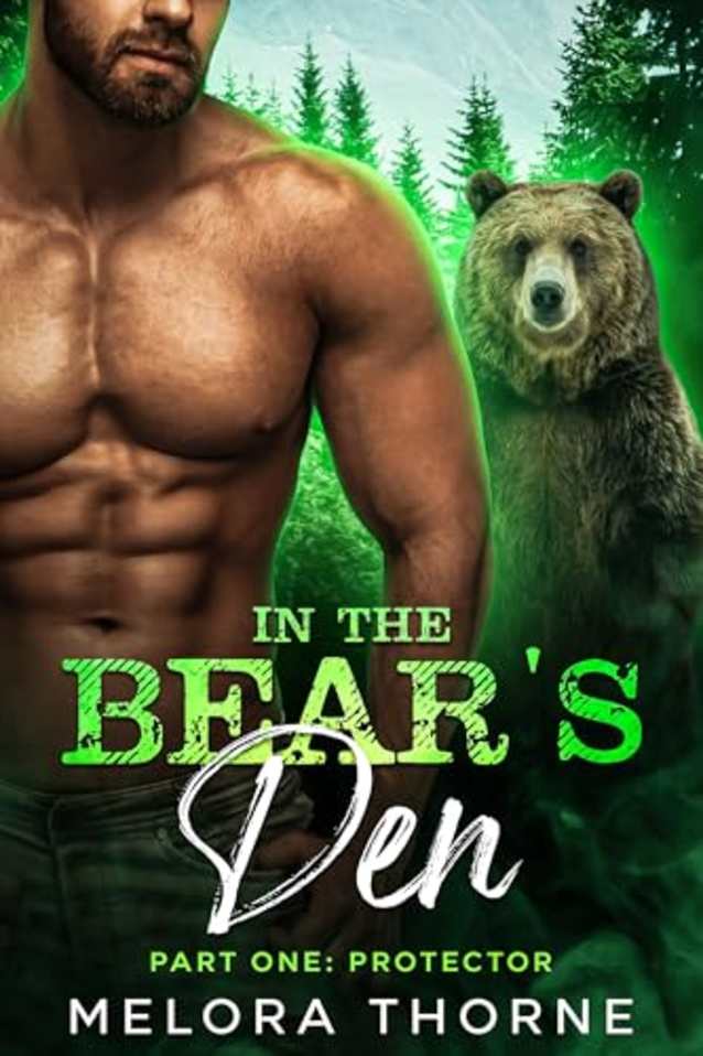 In the Bear’s Den: Part One: Protector