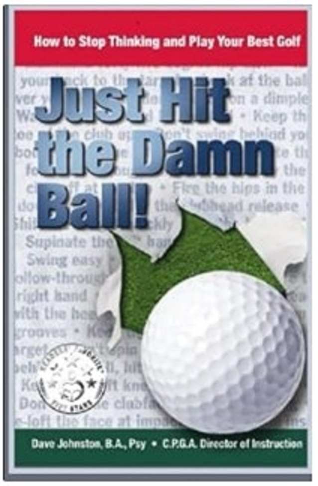 Just Hit The Damn Ball!
