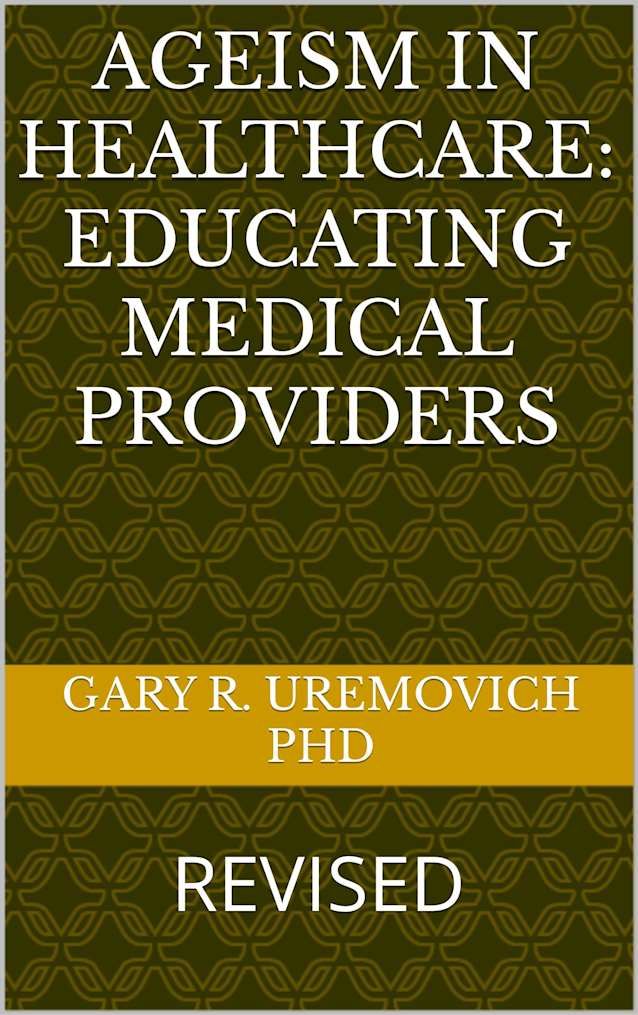 Ageism in Healthcare: Educating Medical Providers: REVISED