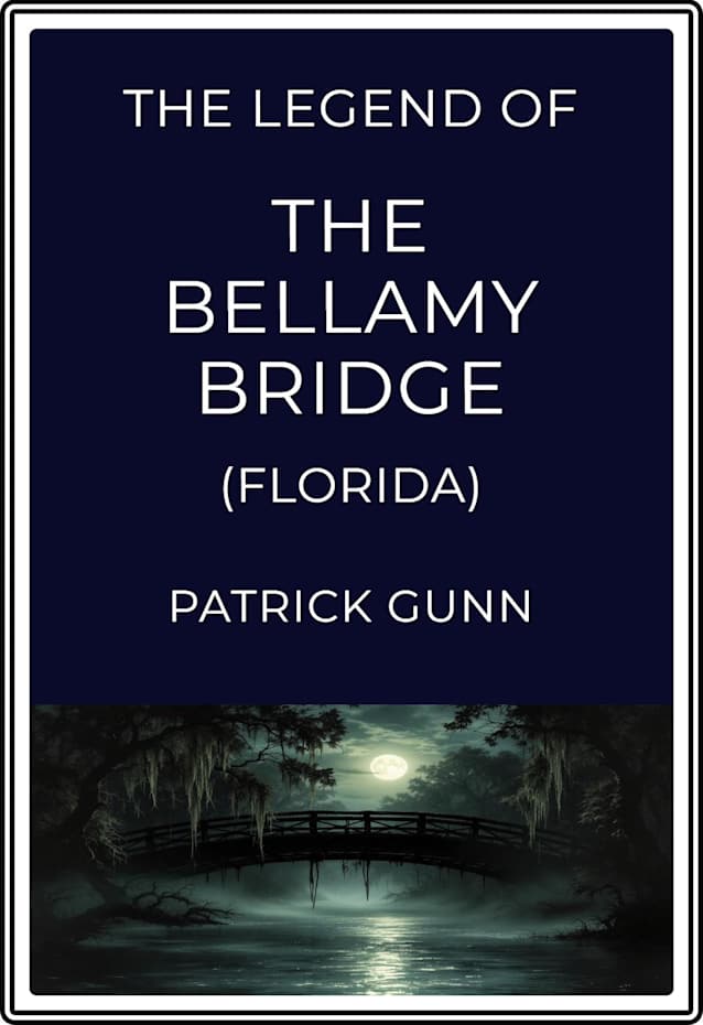 The Legend of the Bellamy Bridge (Florida)