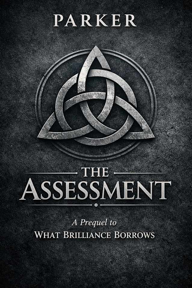 The Assessment: A Prequel to What Brilliance Borrows
