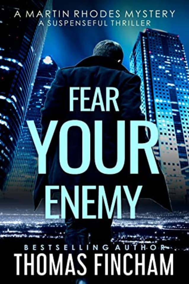 Fear Your Enemy: A Suspenseful Thriller (Martin Rhodes)