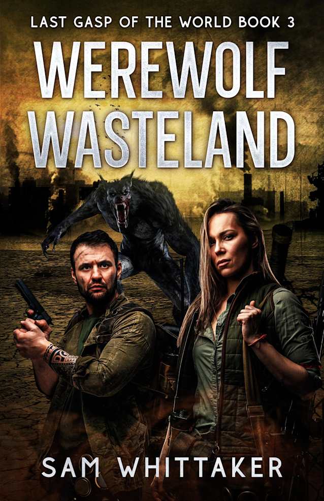 Werewolf Wasteland: Last Gasp of the World, Book 3