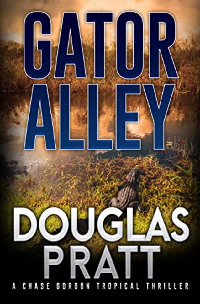 Gator Alley: A Chase Gordon Tropical Thriller (Chase Gordon Tropical Thrillers Book 8)