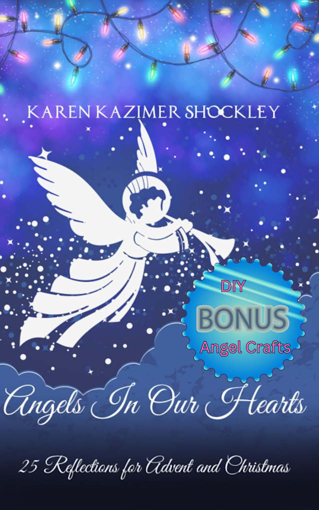 Angels in Our Hearts: Prayers, Activities, and Advent magic for Christmas (Holiday Celebrations Book 6)