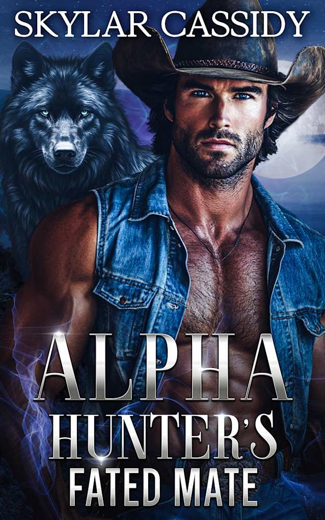 Alpha Hunter’s Fated Mate: A Fated Mates Wolf Shifter Fantasy Romance (Shadow Peak Guardians: The Alpha’s Pack Book 2)