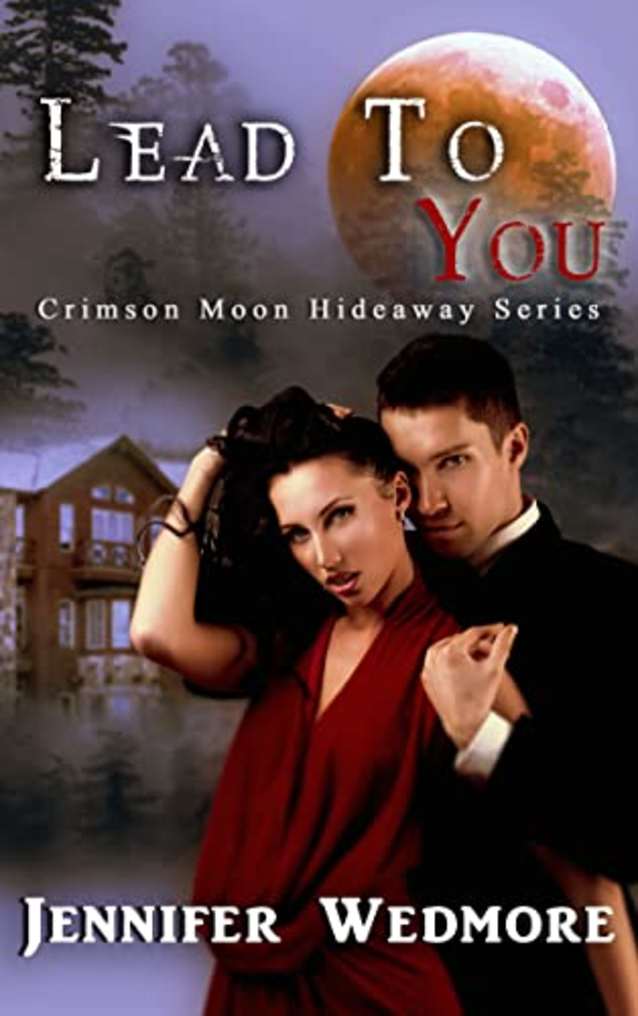 Crimson Moon Hideaway: Lead To You