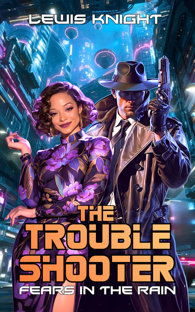 The Troubleshooter: Fears in the Rain: A Dystopian Sci-fi Adventure Noir (New Haven Saga Book 4)