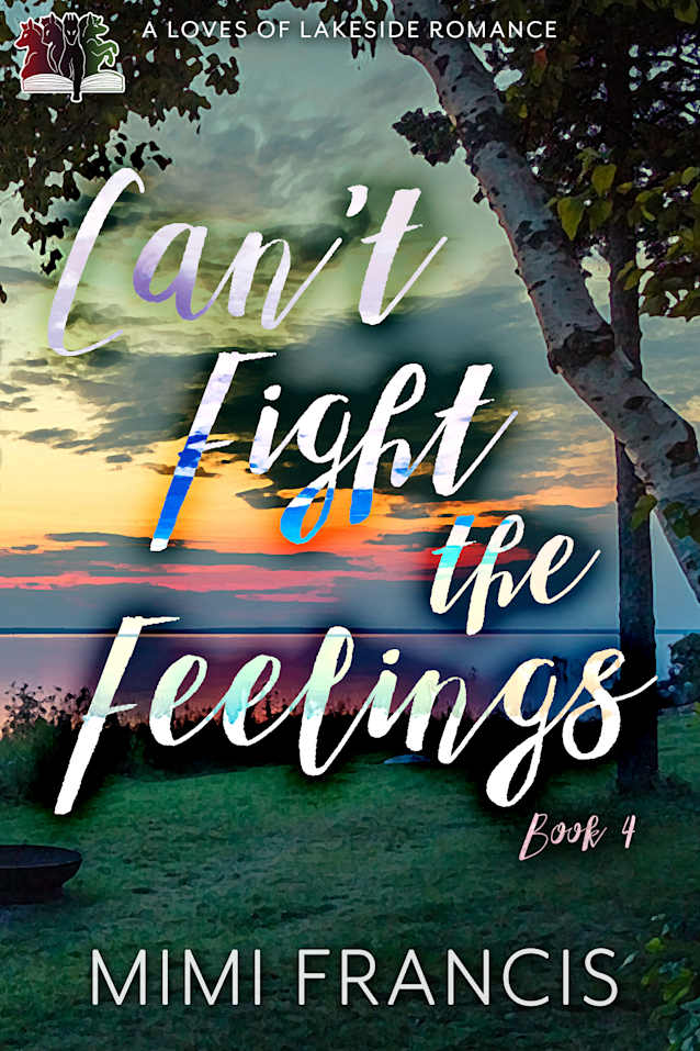 Can’t Fight The Feelings (Loves of Lakeside Book 4)